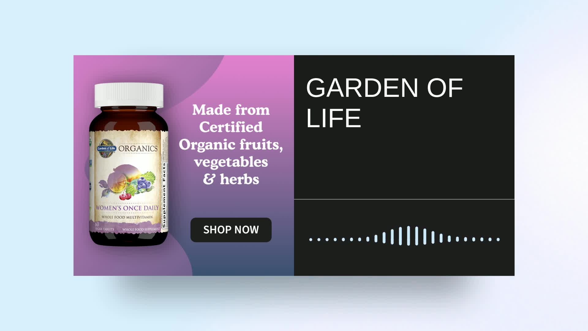 Garden Of Life campaigns first seen Sep 2025.